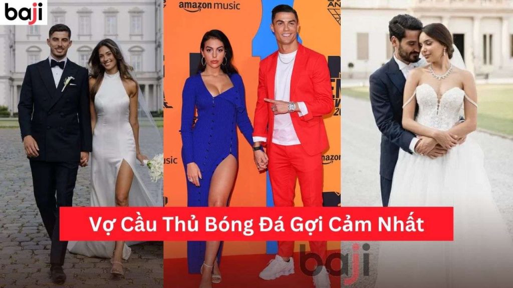 Vợ Cầu Thủ Bóng Đá Gợi Cảm Nhất
