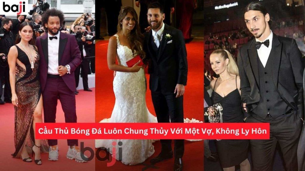 Cầu Thủ Bóng Đá Luôn Chung Thủy Với Một Vợ
