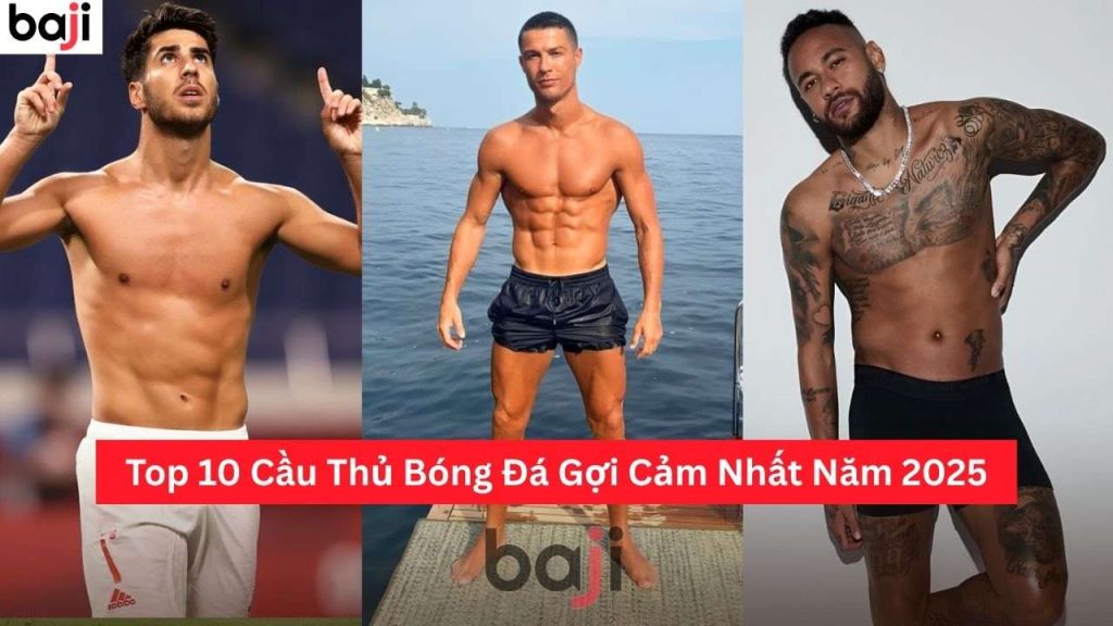 Cầu Thủ Bóng Đá Gợi Cảm Nhất Năm 2025
