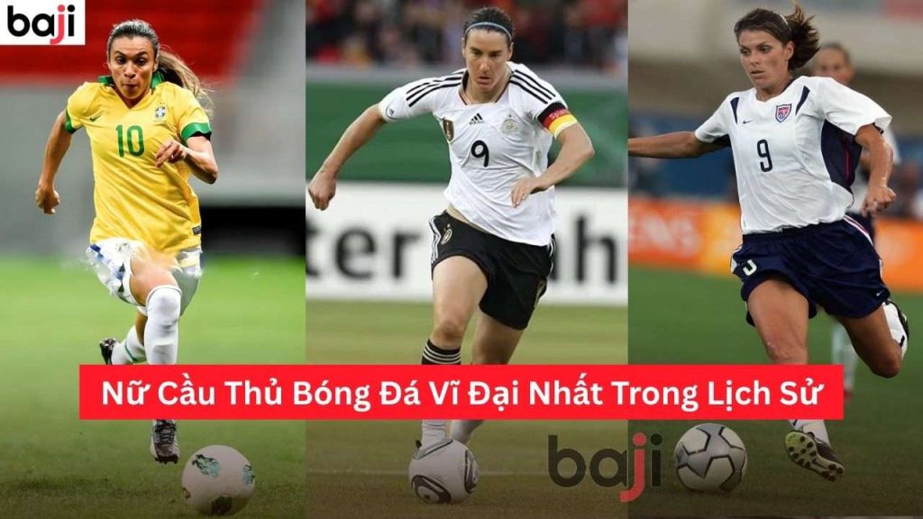Nữ Cầu Thủ Bóng Đá Vĩ Đại Nhất