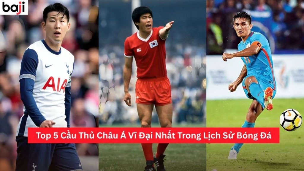 Cầu Thủ Châu Á Vĩ Đại Nhất Trong Lịch Sử Bóng Đá