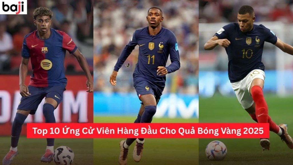 Ứng Cử Viên Hàng Đầu Cho Quả Bóng Vàng 2025