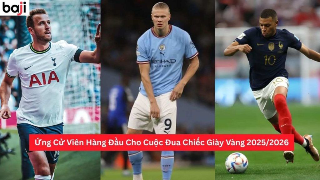 Ứng Cử Viên Hàng Đầu Cho Cuộc Đua Chiếc Giày Vàng 2025/2026