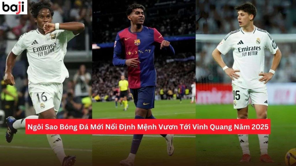 Ngôi Sao Bóng Đá Mới Nổi Định Mệnh Vươn Tới Vinh Quang Năm 2025